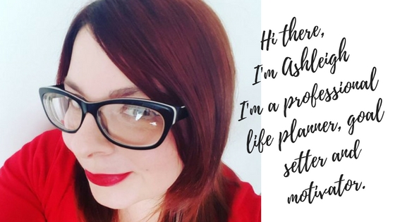 Hi there, I'm AshleighI'm a professional life planner, goal setter and motivator