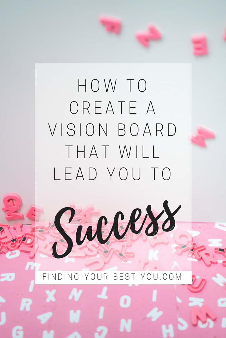 How to Create a Vision Board that Will Lead You to Success