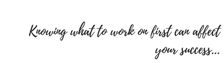 knowing-what-to-work-on-first-can-affect-your-success.jpg